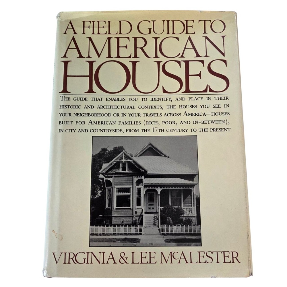 A Field Guide to American Houses Virginia Lee McAlester 1984 Hardcover Knopf